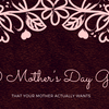 10 Mother’s Day Gifts that your Mother Actually Wants