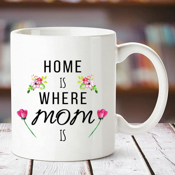 Home Is Where Mom Is Mug